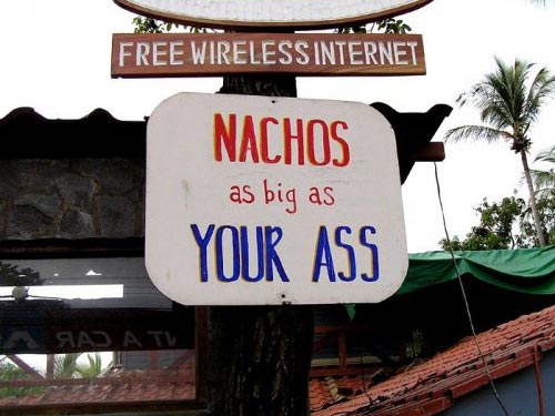 Nachos As Big As Your Ass Sign