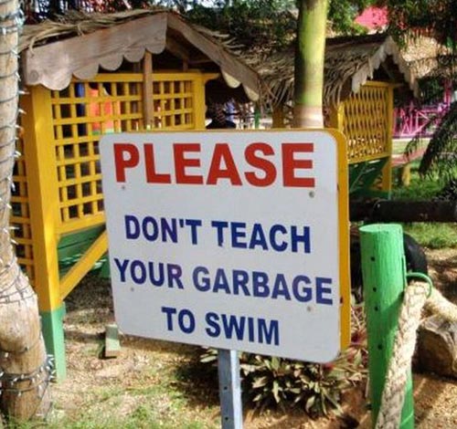 Please Dont Teach Your Garbage To Swim Sign